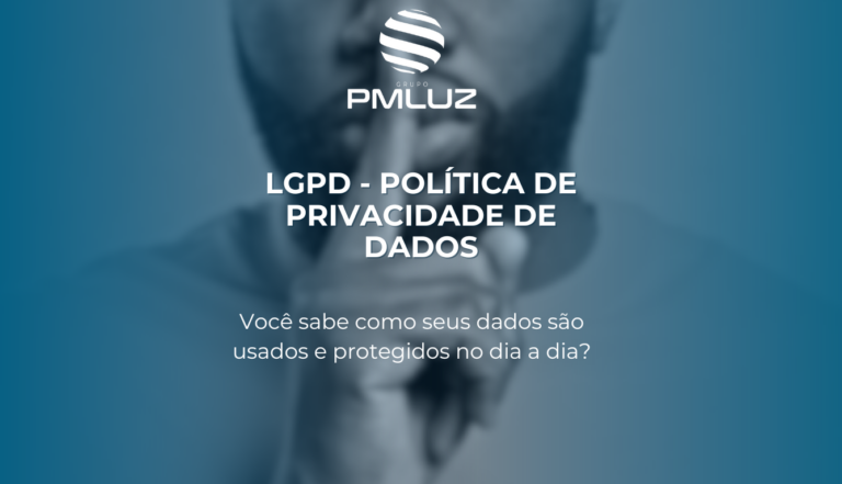 LGPD – Lei de proteção de dados.