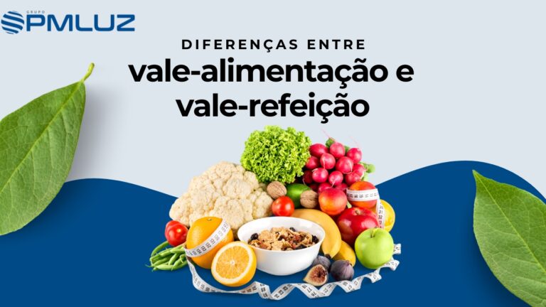 DIFERENÇAS ENTRE VALE-ALIMENTAÇÃO E VALE-REFEIÇÃO